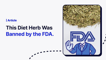This Diet Herb Was Banned by the FDA.